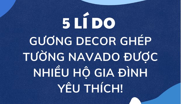 Những lý do tại sao gương ghép tường được nhiều gia đình chọn lựa